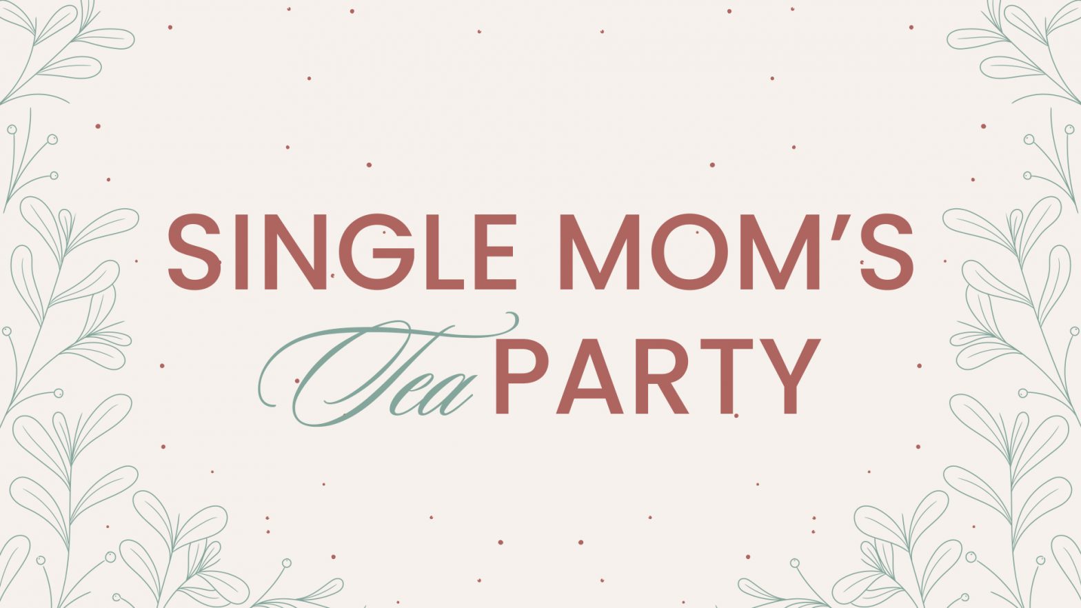 Single Mom’s Tea Party