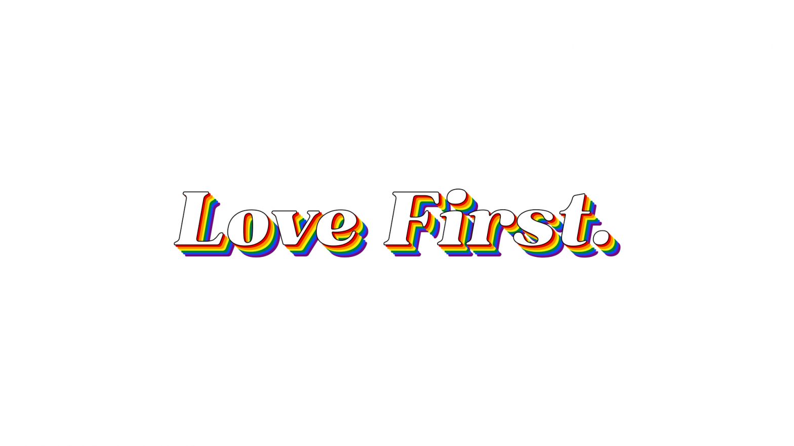 Love First.